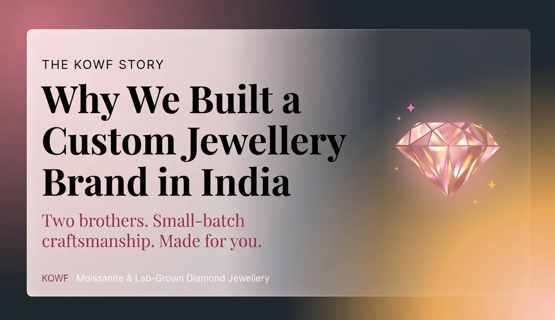 The KOWF Story: Why We Built a Custom Jewellery Brand in India